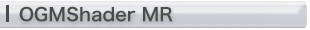 OGMShader MR
